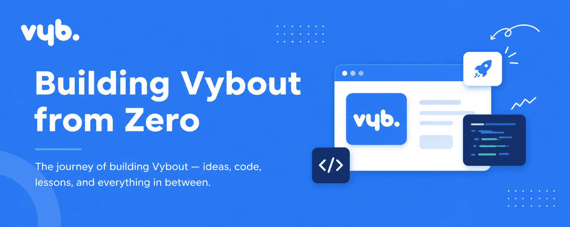 Building Vybout from Zero